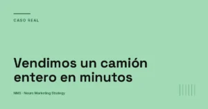 Vendimos un camión entero de mercancía en minutos — NMS Neuro Marketing Strategy