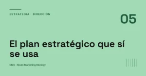 El plan estratégico que sí se usa (y no el que acaba en un cajón) — NMS Neuro Marketing Strategy